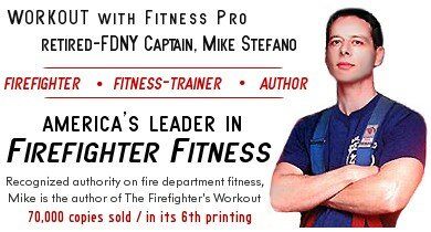 Michael Stefano, author of the Firefighters Workout and Creator of the Firefighters Workout for Men and Women 